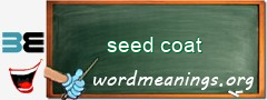 WordMeaning blackboard for seed coat